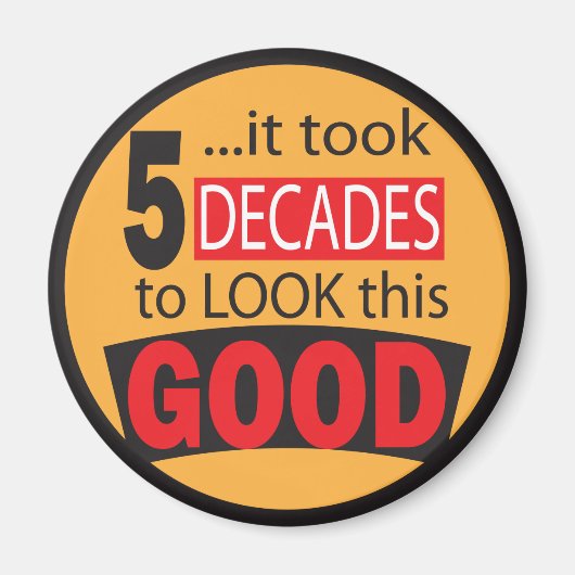 Aimant Il a fallu 5 décennies pour regarder ce bon (Devant)