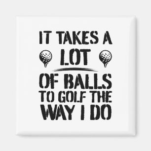 Aimant Il en faut beaucoup pour jouer au golf comme je le