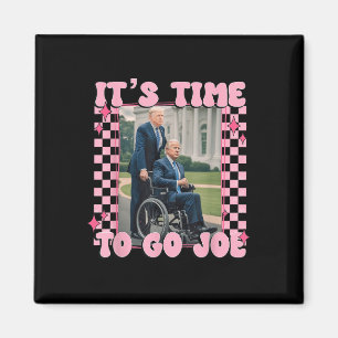 Aimant Il Est Temps D'Aller Joe Drôle Trump 2024