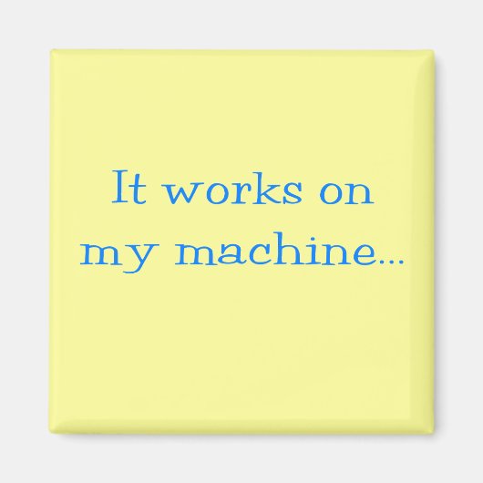 Aimant Il Fonctionne Sur Ma Machine (Devant)