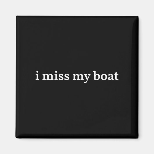 Aimant Il me manque mon bateau pour la navigation de pêch (Devant)