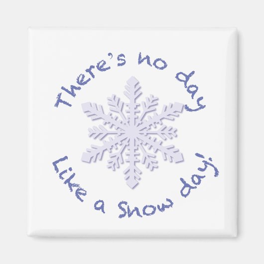 Aimant Il n'y a pas de jour comme une journée de neige ! (Devant)