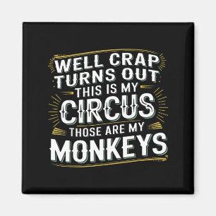 Aimant Il s'avère que c'est mon cirque, ce sont mes singe