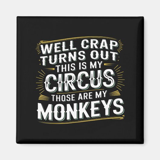 Aimant Il s'avère que c'est mon cirque, ce sont mes singe (Devant)