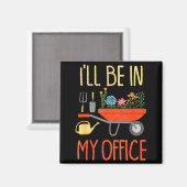 Aimant I'll Be In My Office Garden Funny Distressed Garde (Recto/Verso)