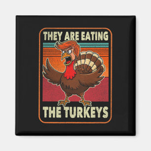 Aimant Ils mangent les dindes Tnaksgiving Trump Humour