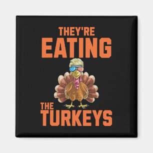Aimant Ils Mangent Les Dindons Thanksgiving Trump Hum