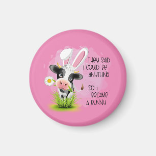 Aimant Ils ont dit que je pouvais être n'importe quoi, al