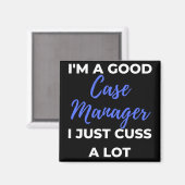 Aimant I'm A Good Case Manager (Recto/Verso)