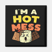 Aimant Im A Hot Mess Marshmallow Smores Summer Campfire C (Devant)