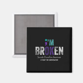 Aimant I'm Broken I'm Ok Suicide Prevention 2024 1 (Recto/Verso)