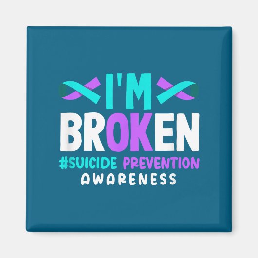 Aimant I'm Broken Suicide Prevention Awareness  (Devant)