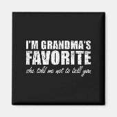 Aimant I'm Grandma's Favorite She Told Me Not To Tell You (Devant)