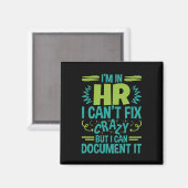 Aimant I'm In HR I Can't Fix Crazy Funny Human Resources (Recto/Verso)