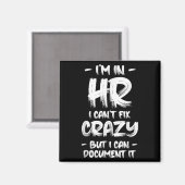 Aimant I'm In Hr I Can't Fix Crazy Hr Quotes Employees Ma (Recto/Verso)