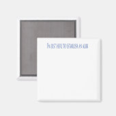Aimant I'm Just Here To Establish Alibi (Recto/Verso)