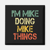 Aimant I'm Mike Doing Mike Things Funny Christmas Birthda (Devant)
