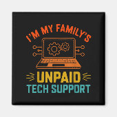 Aimant Im My Family’s Unpaid Tech Suprt It Engineer Compu (Devant)