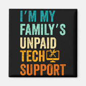 Aimant Im My Family’s Unpaid Tech Suprt It Engineer Compu (Devant)