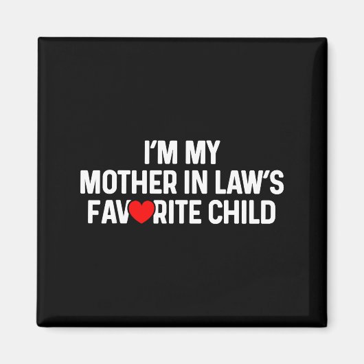 Aimant I'm My Mother In Law's Favorite Child Funny Daught (Devant)
