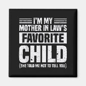 Aimant I'm My Mother In Law's Favorite Child - Funny Son  (Devant)