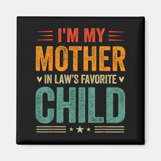 Aimant I'm My Mother In Law's Favorite Child Funny Son In (Devant)