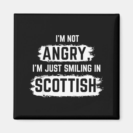 Aimant I'm Not Angry I'm Just Smiling In Scottish Dad Fun (Devant)