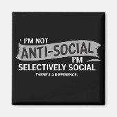 Aimant I'm Not Anti-Social I'm Selectively Social Funny (Devant)