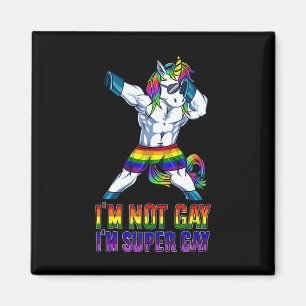 Aimant Im Not Gay Im Super Gay Lgbt Bodybuilding Unicorne