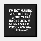 Aimant I'm Not Making Resolutions This Year Like Funny Qu (Devant)