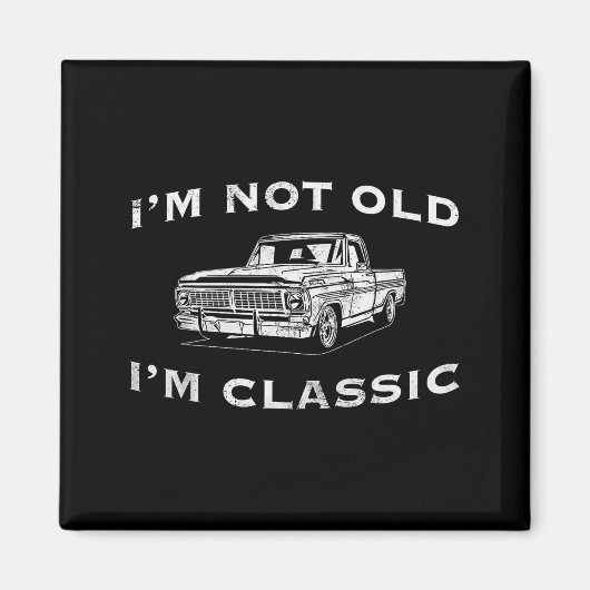 Aimant I'm Not Old I'm Clic Funny Clic Truck Car Graphic (Devant)