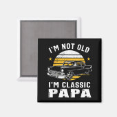 Aimant I'm Not Old I'm Clic Papa Funny Muscle Car Hot Rod (Recto/Verso)