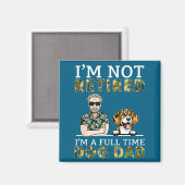 Aimant I'm Not Retired I'm A Full Time Dog Dad Funny Dog (Recto/Verso)