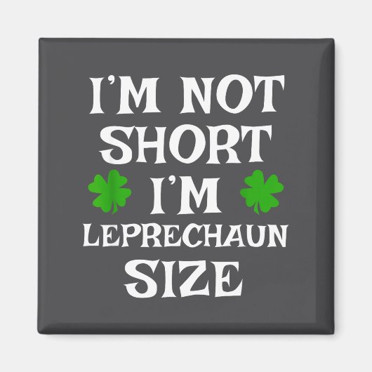 Aimant I'm Not Short Leprechaun Size Irish Funny St Patri (Devant)