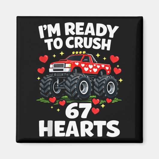 Aimant I'm Ready To Crush 67 Hearts Truck Valentines Day  (Devant)