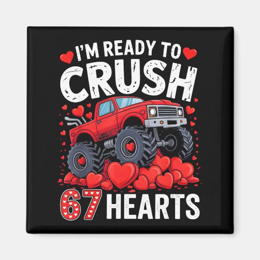 Aimant I'm Ready To Crush 67 Hearts Truck Valentines Day  (Devant)