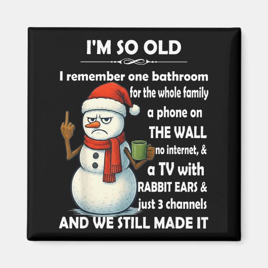 Aimant I'm So Old I Remember One Bathroom For The Whole F (Devant)