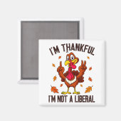 Aimant I'm Thankful I'm Not A Liberal Funny Turkey Thanks (Recto/Verso)