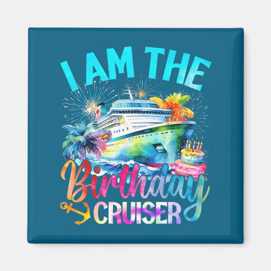 Aimant I'm The Birthday Cruiser Funny Cruise Birthday  (Devant)
