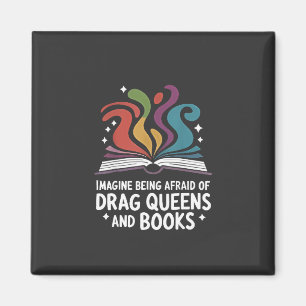 Aimant Imaginez avoir peur des Drag Queens et des livres