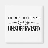Aimant In My Defense I Was Left Unsupervised Typography (Devant)