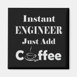 Aimant Ingénieur instantané juste ajouter du café