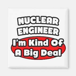 Aimant Ingénieur nucléaire ... Gros accord