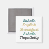 Aimant Inhale Anglais Petit déjeuner Exhale Négativité Ma (Recto/Verso)