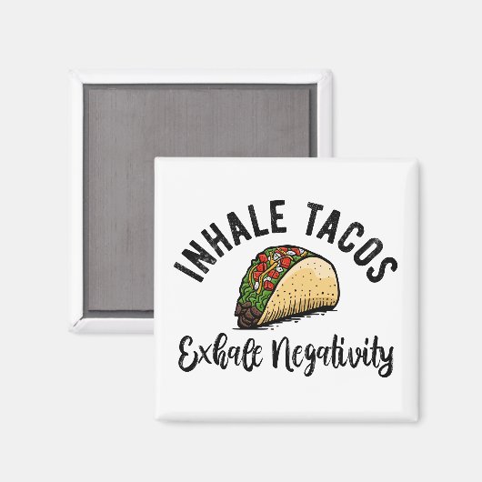 Aimant Inhale Taco Exhale Négativité (Recto/Verso)