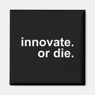 Aimant Innover. Ou Mourir. Inspiration de la motivation d