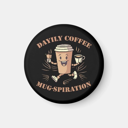 Aimant Inspiration quotidienne de tasse de café (Devant)