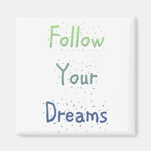 Aimant Inspiration Suivez vos rêves (Devant)