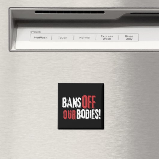 Aimant Interdit Nos Corps Pro-Choice (In Situ (Lave-vaisselle))