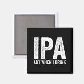 Aimant Ipa Lot When I Drink Funny Beer Pun Drinker Drinki (Recto/Verso)